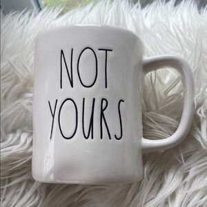 Rae Dunn White and Black Mug “NOT YOURS”